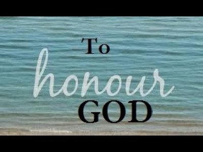 Honour God